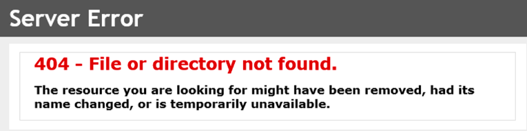 Sample of a generic sever error page. Error message reads Server Error - 404 - File or directory not found. The resource you are looking for might have been removed, had its name changed, or it temporarily unavailable.