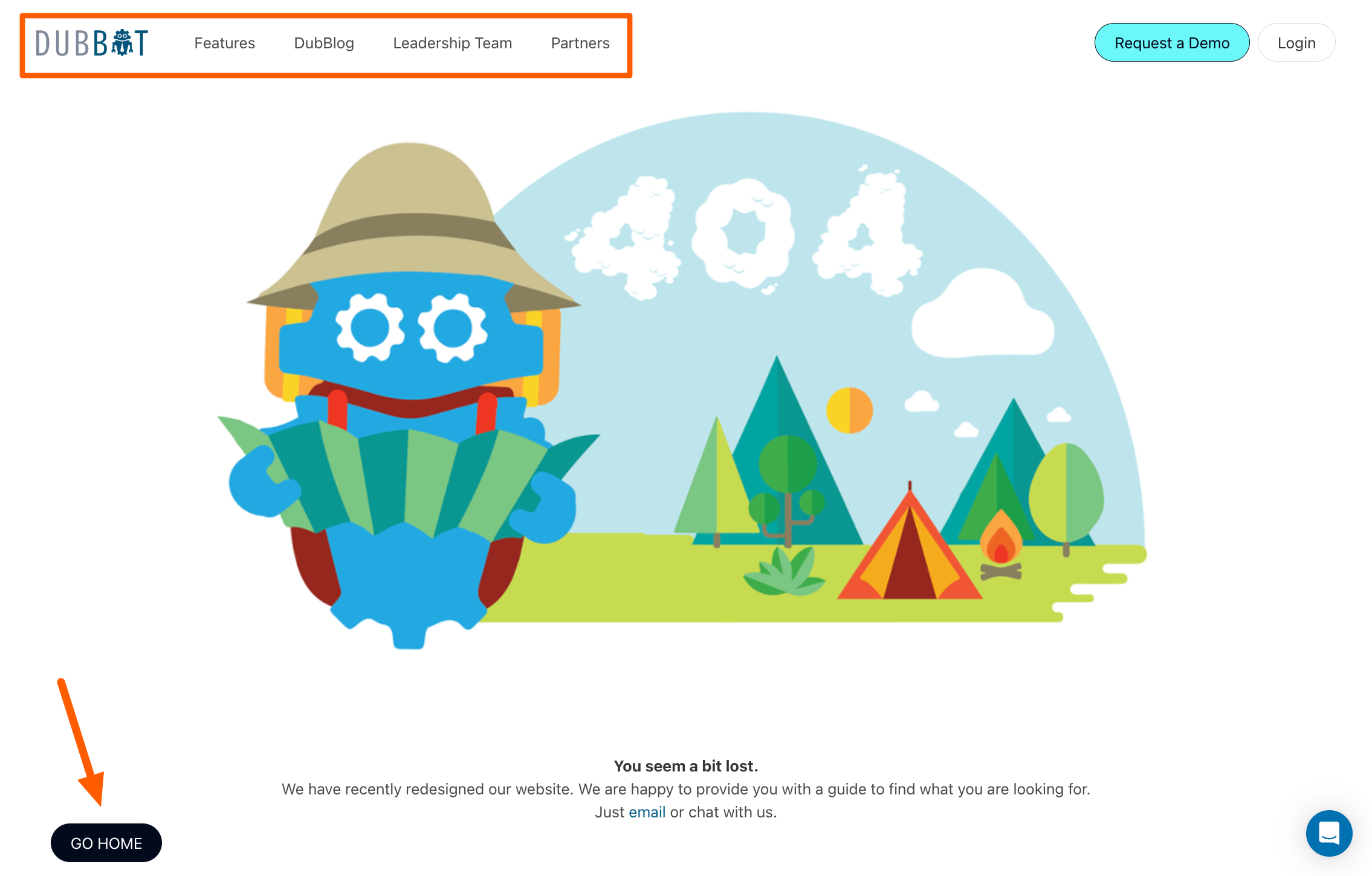 DubBot 404 page - An orange box is highlighting the primary navigation at the top of the page with an orange arrow pointing to a black button with white text that reads Home. Dubby mascot is wearing a hat and holding a map. To the right are trees and a tent. Below there is text that reads You seem a bit lost. We recently redesigned our website. We are Happy to provide you with a guide to find what you are looking for. Just email or chat with us.