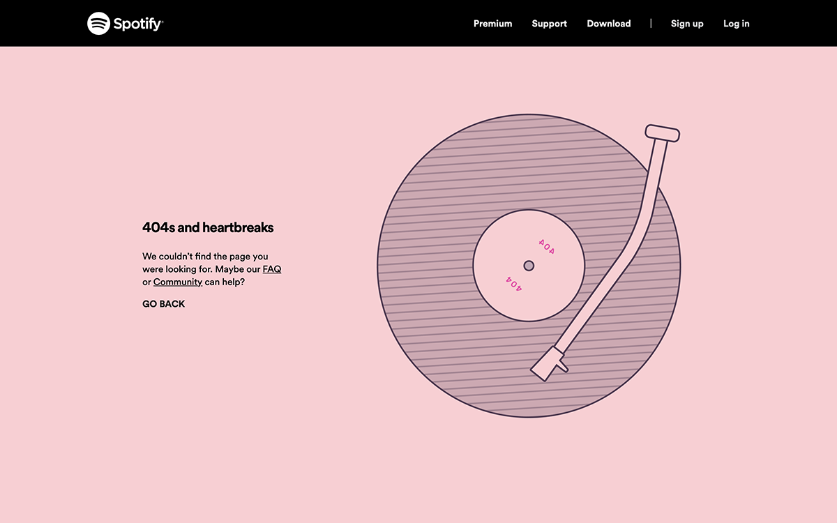 A 404 page from Spotify. Pink background with a record on a turn table. The record label says 404.  Text to the left of the record reads 404s and heartbreaks. We couldn't find the page you were looking for. Maybe our FAQ or Community can help? Go Back